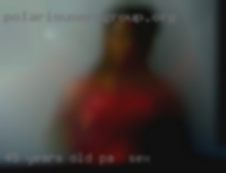 45 years old or more in PA for sex please.