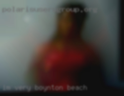 I'm very open and in Boynton Beach like to have fun.