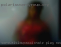 Sensual.slow.passionate play in Newman GA mates.