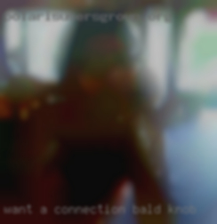 Want in Bald Knob a connection, physical an mental.