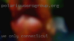 We only talk to people in Connecticut with pictures.
